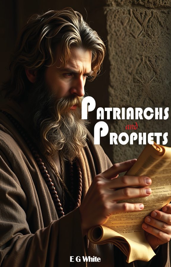 Patriarchs and Prophets by Ellen G. White